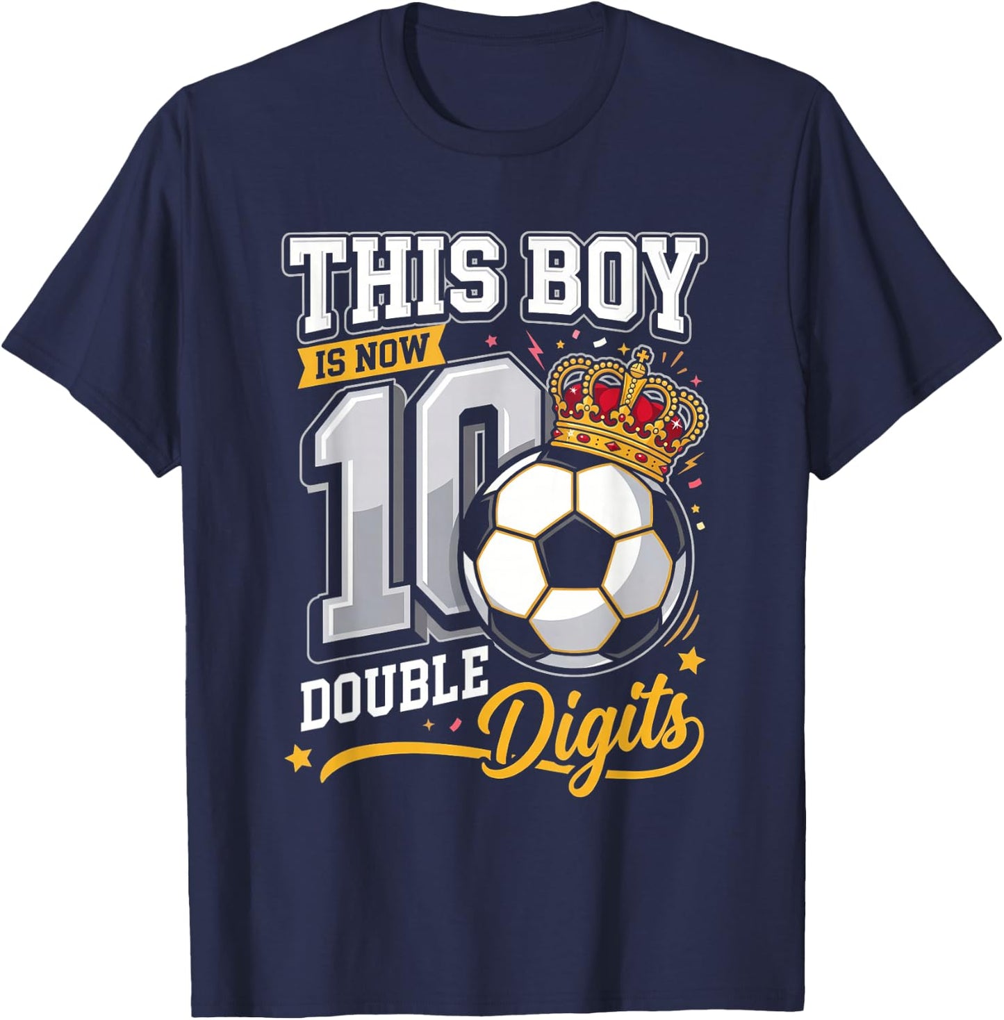 This Boy Now 10 Double Digits Soccer Funny 10th Birthday Kid T-Shirt - T-Shirt | Navy