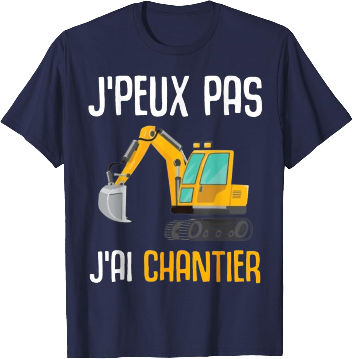Construction Gift Excavator Humour I Can't I Have Construction T-Shirt - T-Shirt | Navy