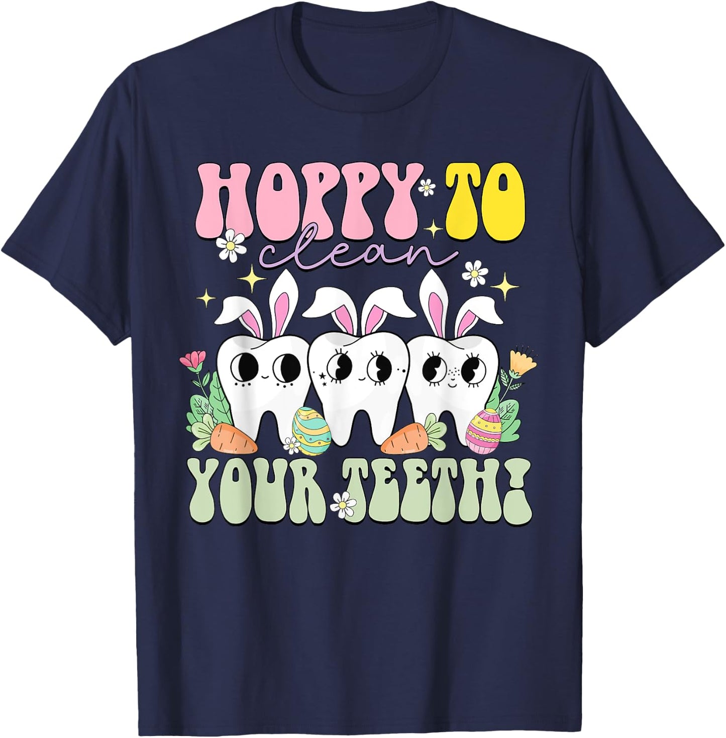 Hoppy To Clean Your Teeth Easter Day Dental Hygiene Squad T-Shirt - T-Shirt | Navy