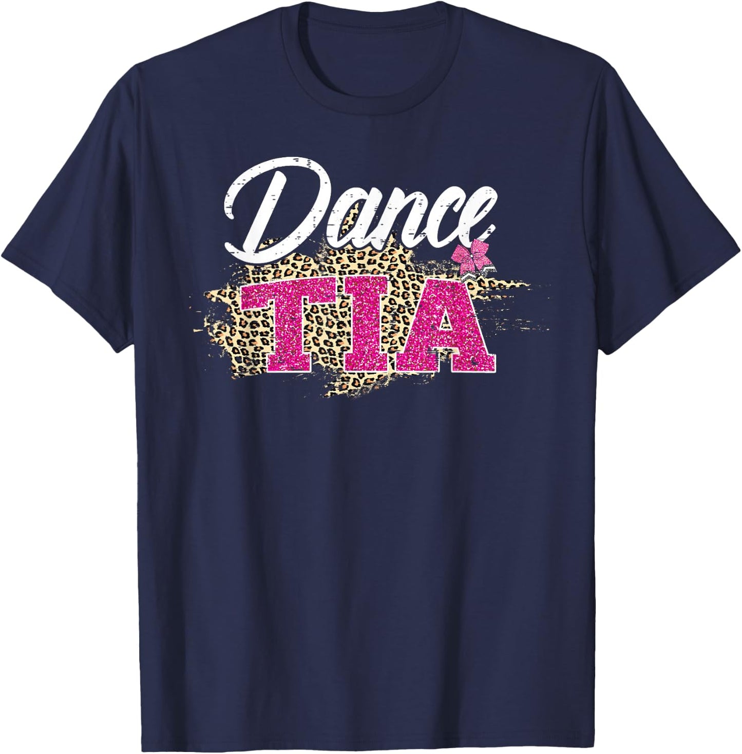 Dance Tia Leopard Funny Dancing Tia Mother's Day T-Shirt - T-Shirt | Navy