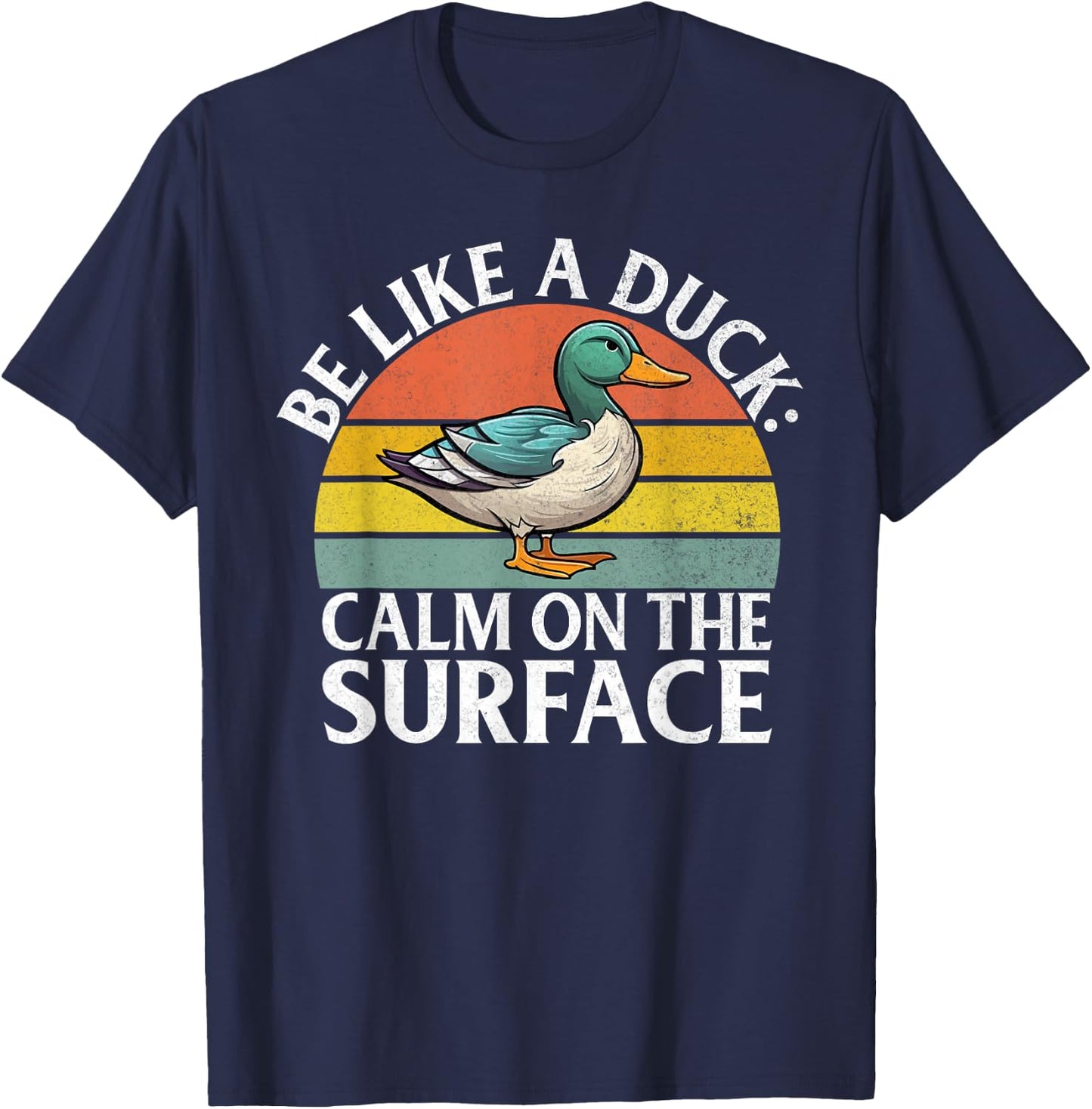 Be like a Duck calm on the Surface Duck T-Shirt - T-Shirt | Navy