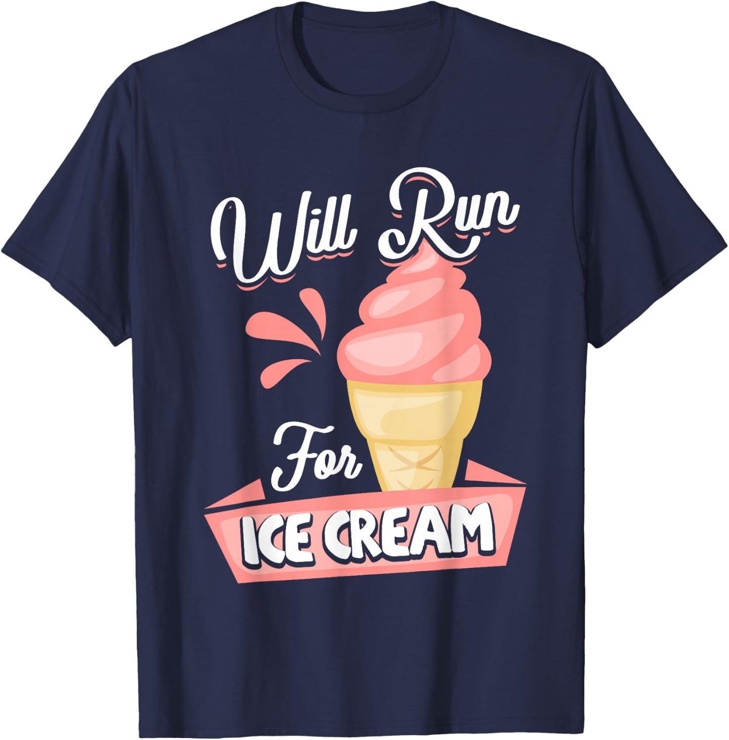 Will Run For Ice Cream Shirt Gift Runners T-Shirt - T-Shirt | Navy