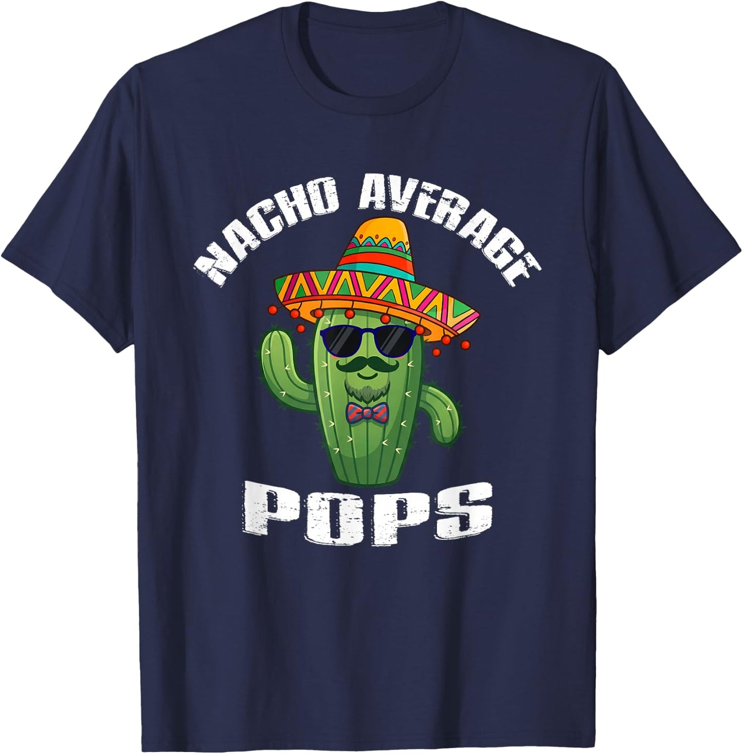 Nacho Average Pops Funny Mexican Vintage Cinco De Mayo T-Shirt - T-Shirt | Navy