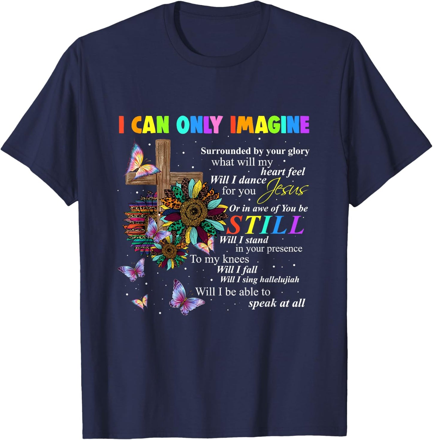 I Only Can Imagine Faith Sunflower Christian God Lover T-Shirt - T-Shirt | Navy