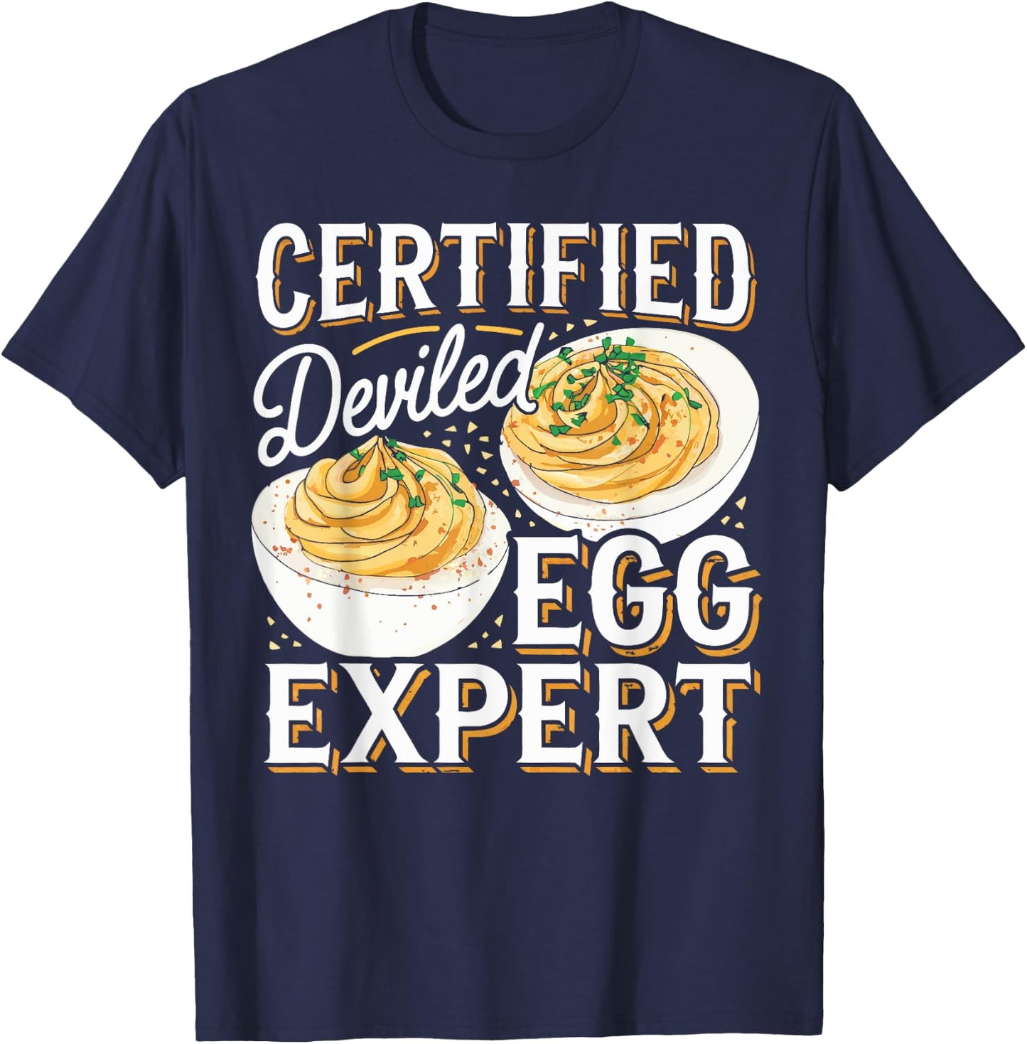Deviled Egg Expert I Love Deviled Eggs T-Shirt - T-Shirt | Navy