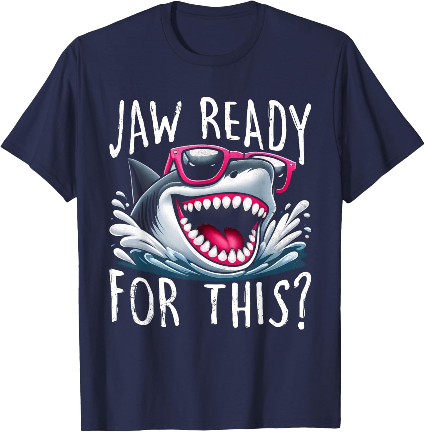 Jaw Ready For This Funny Shark Wearing Sunglasses For Lover T-Shirt - T-Shirt | Navy