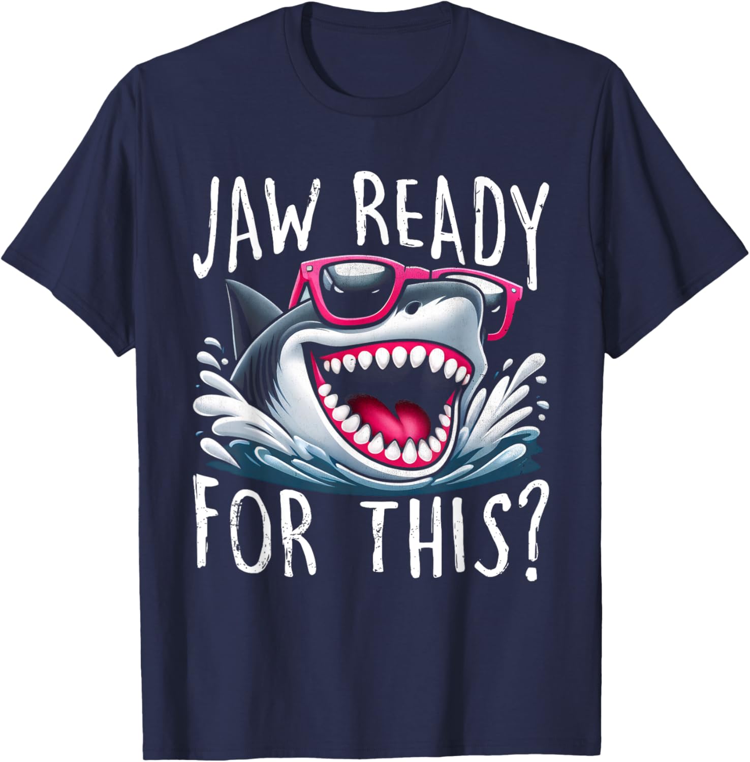Jaw Ready For This Funny Shark Wearing Sunglasses For Lover T-Shirt - T-Shirt | Navy