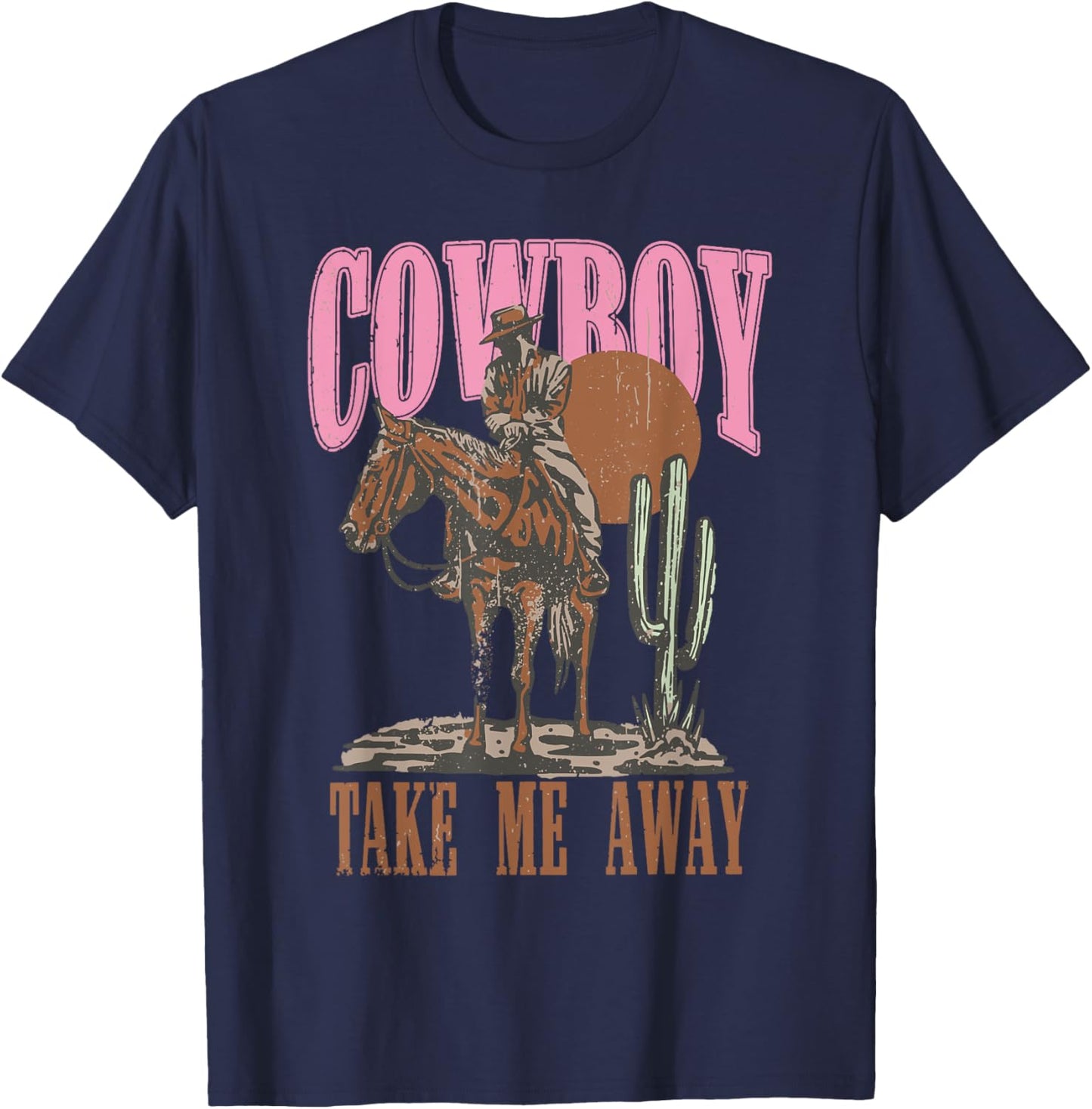 Vintage Western Life Rodeo Country Cowboy Take Me Away T-Shirt - T-Shirt | Navy