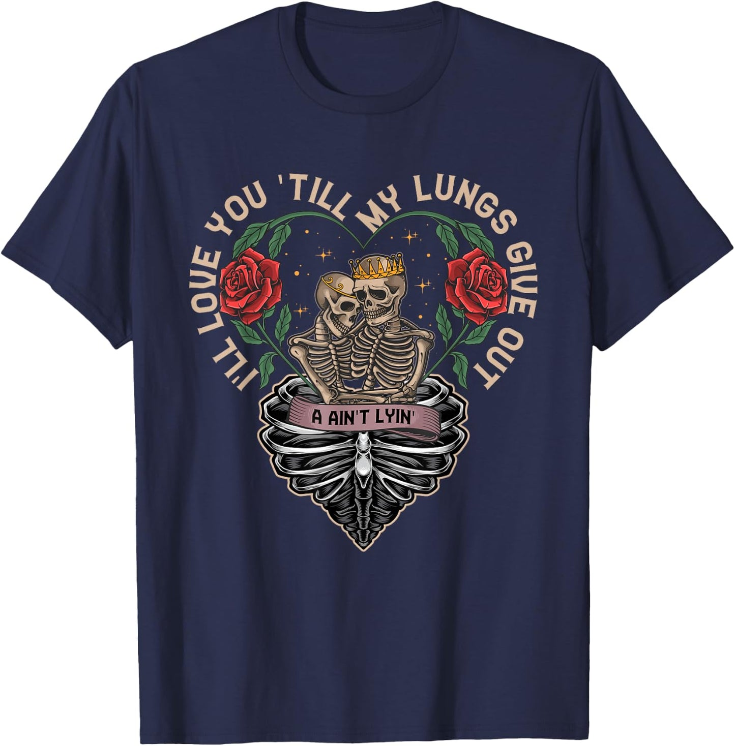 Quote I'll Love You Until My Lungs Give Out A Am Not Lying T-Shirt - T-Shirt | Navy
