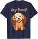 Funny Cute Hey Dood Goldendoodle Puppy Doodle Dog Women Kids T-Shirt - T-Shirt | Navy