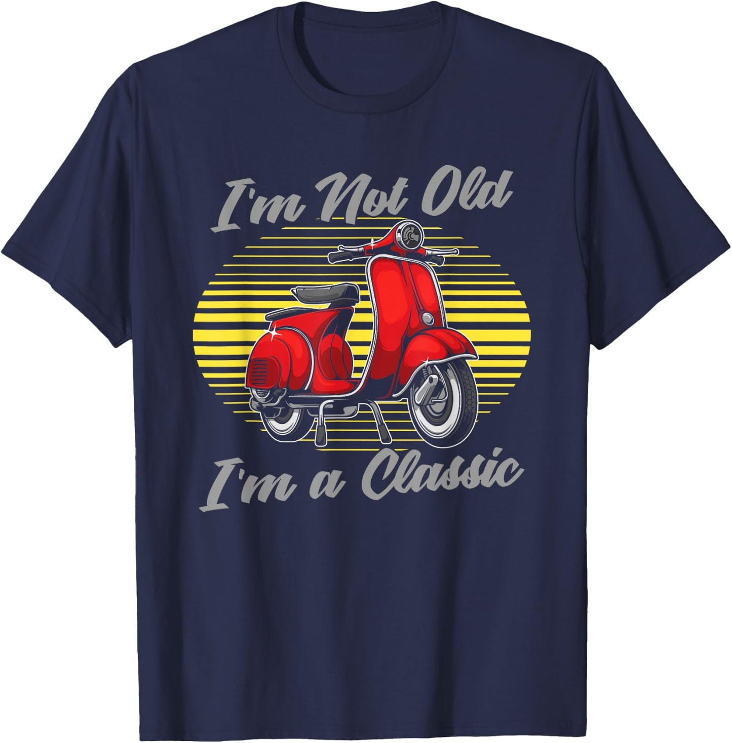 Scooter Bike I'm Not Old I'm A Classic - Moped Scooter T-Shirt - T-Shirt | Navy