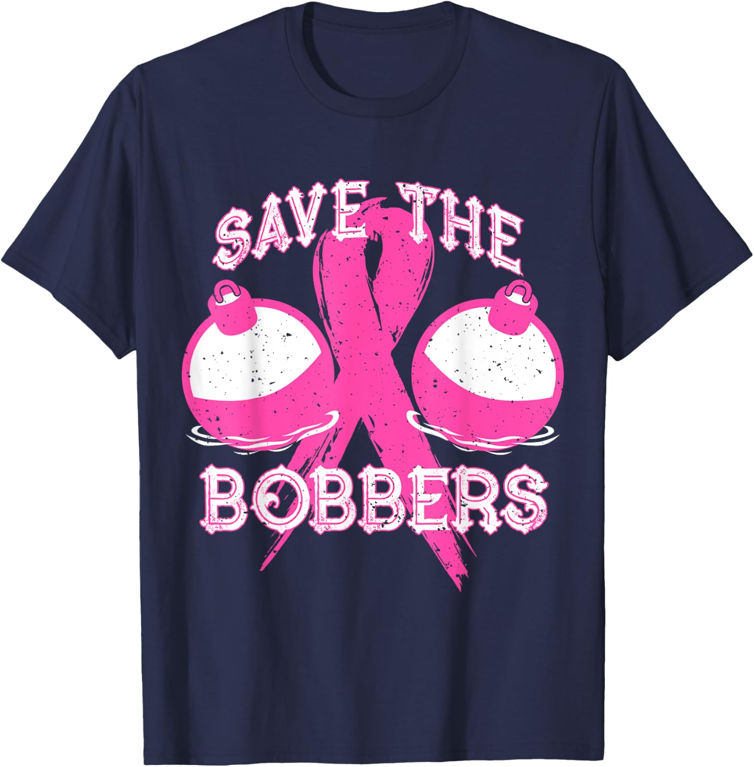Save The Bobbers Breast Cancer Awareness Fishing Lovers T-Shirt - T-Shirt | Navy