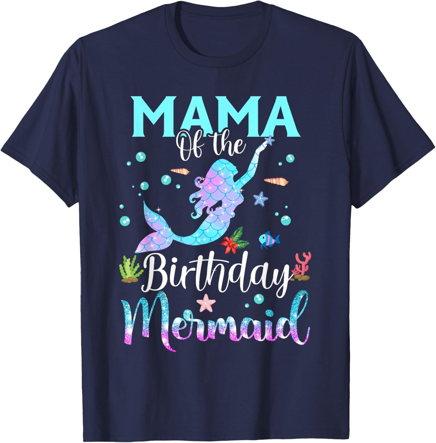 Mama of The Birthday Mermaid Funny Matching Family Party T-Shirt - T-Shirt | Navy