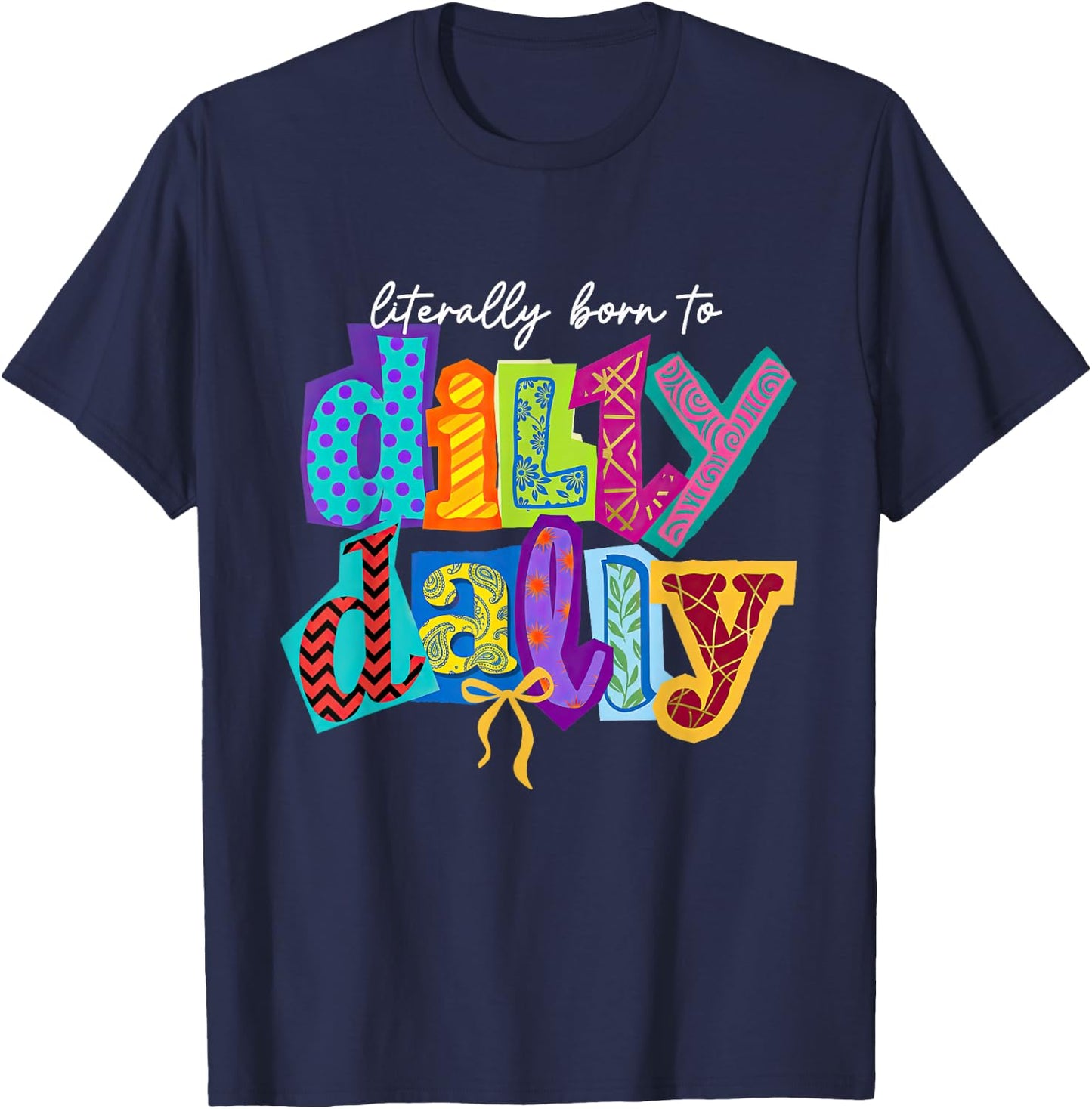 Literally Born-to Dilly Dally Coquette Bow Dilly-Dallying T-Shirt - T-Shirt | Navy