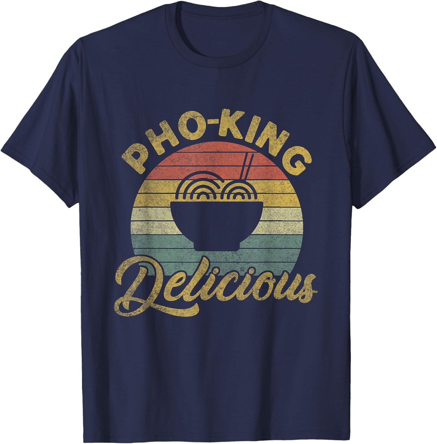 Vintage Humorous Pho Noodles | Pho King Delicious T-Shirt - T-Shirt | Navy