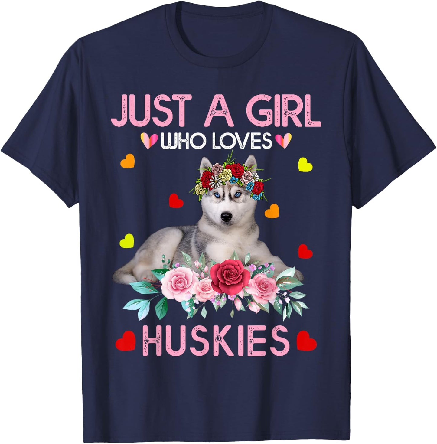 Husky Dog Shirt Just A Girl Who Loves Huskies T-Shirt - T-Shirt | Navy