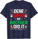 Dear Santa My Brother Did It Funny Christmas Boys Girls Kids T-Shirt - T-Shirt | Navy
