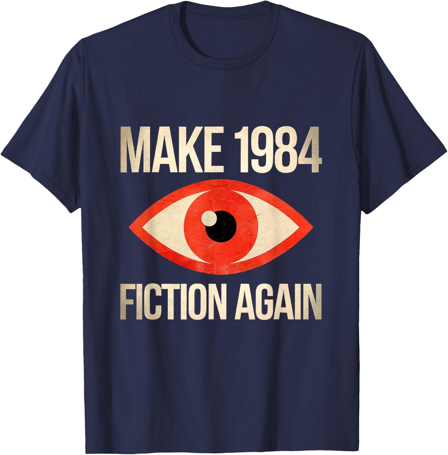 Make 1984 Fiction Again Orwelllian Satire , black T-Shirt - T-Shirt | Navy