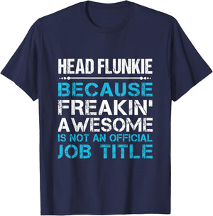 Head Flunkie - Freaking Awesome T-Shirt - T-Shirt | Navy