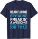 Head Flunkie - Freaking Awesome T-Shirt - T-Shirt | Navy