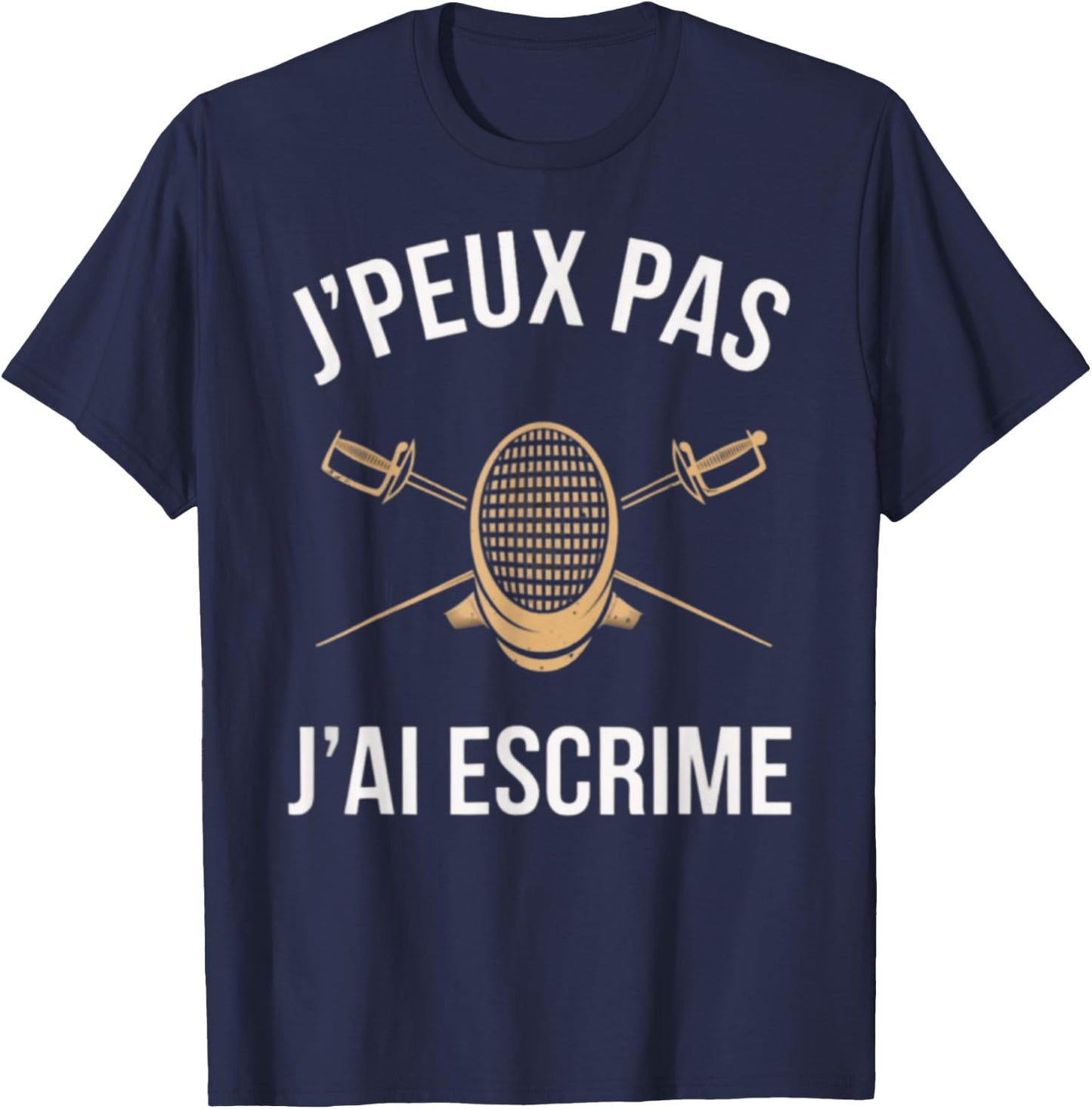 Je Peux Pas J'ai Fencing Game T-Shirt - T-Shirt | Navy