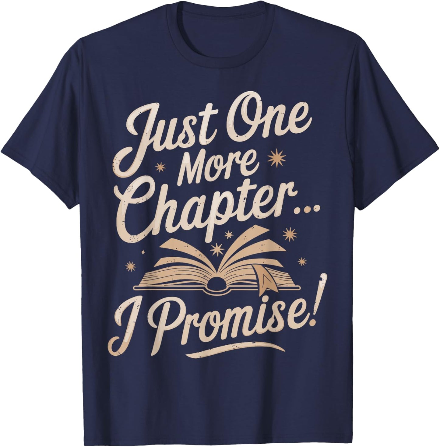 Just One More Chapter Reading Funny Book Lover Bibliophile T-Shirt - T-Shirt | Navy