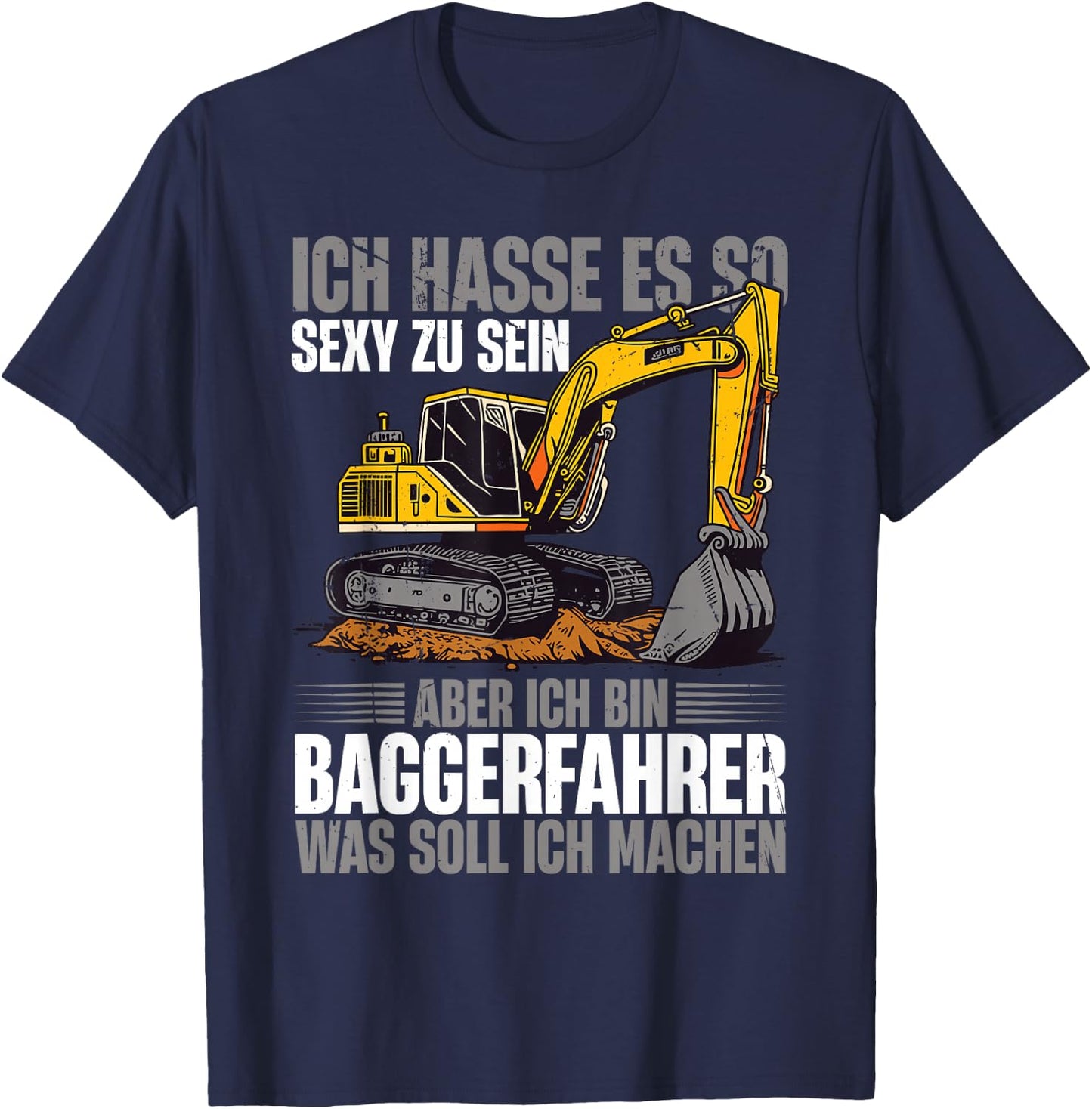 with German Text "Ich Bin Baggerfahrer Bauarbeiter", black T-Shirt - T-Shirt | Navy