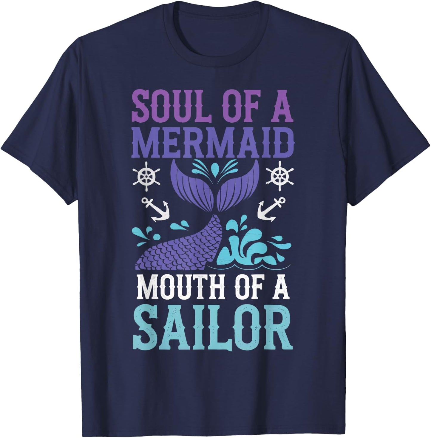 Soul Of A Mermaid Mouth Of A Sailor T-Shirt - T-Shirt | Navy