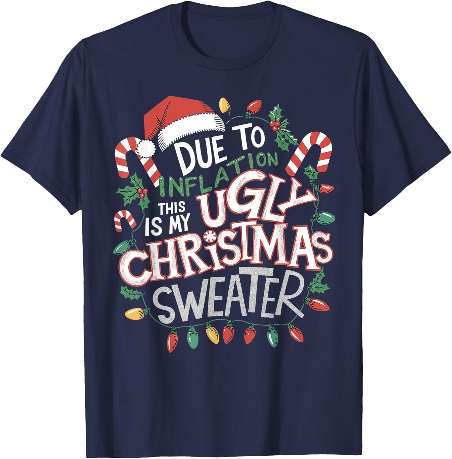 Due to Inflation Ugly Christmas Sweaters Women Funny T-Shirt - T-Shirt | Navy