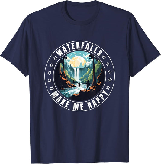 Waterfalls Make Me Happy Waterfall Chaser Chasing Outdoors T-Shirt - T-Shirt | Navy