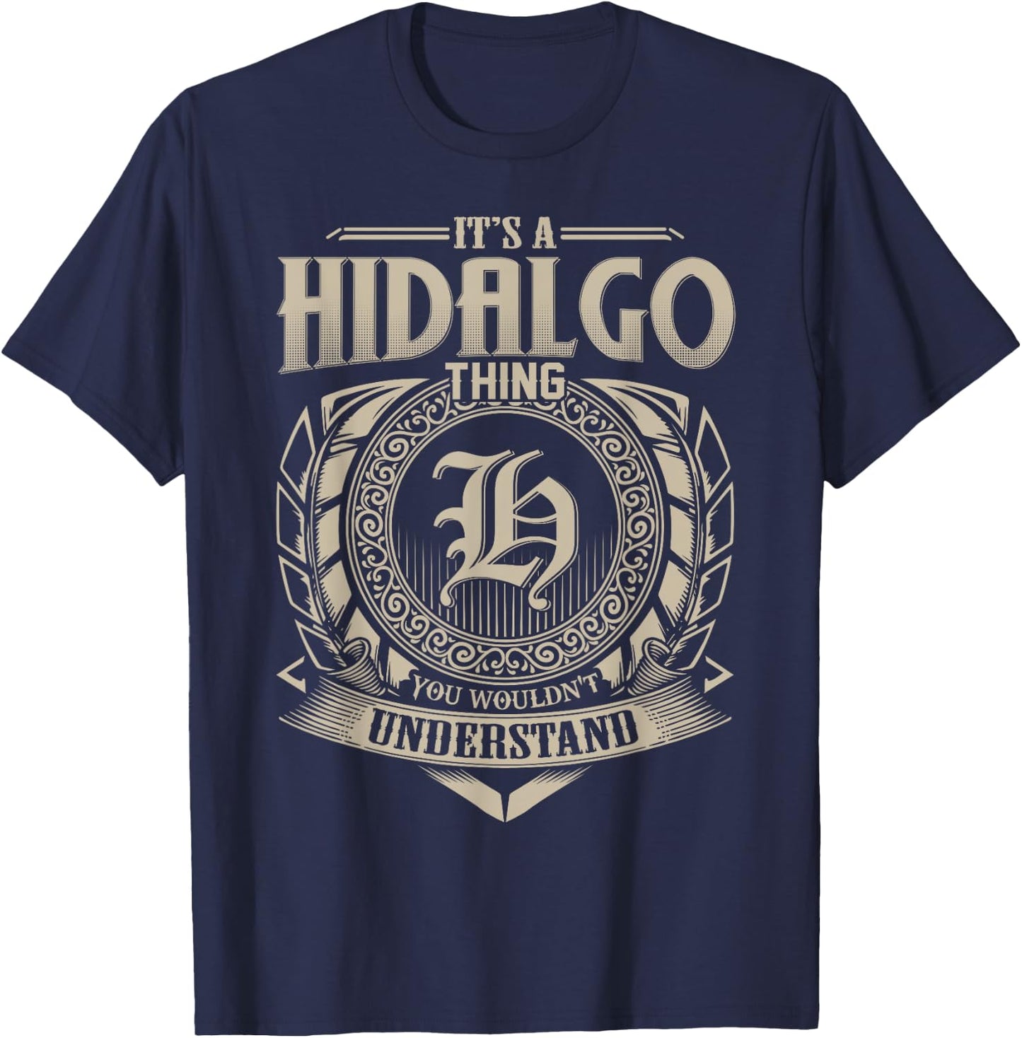 It's A HIDALGO Thing You Wouldn't Understand Name Vintage T-Shirt - T-Shirt | Navy