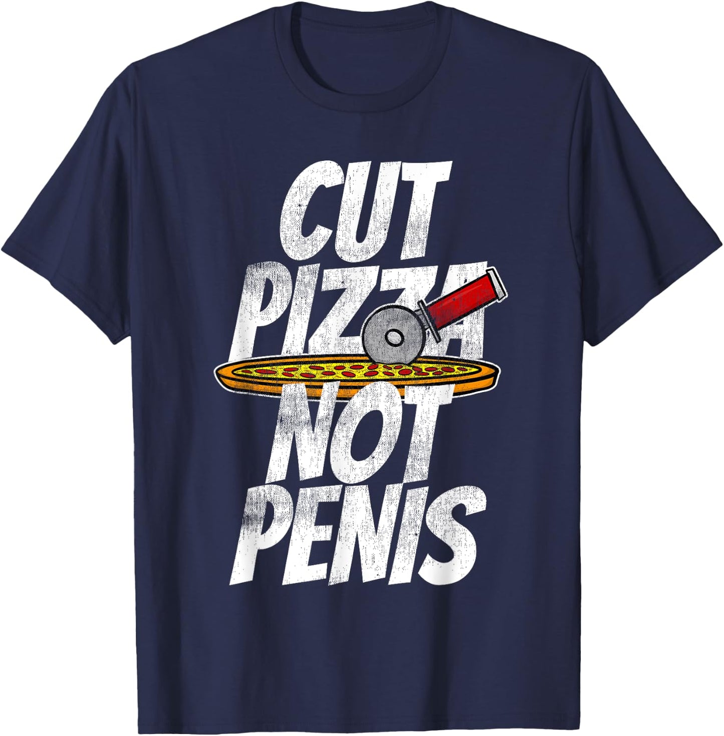 Cut Pizza Not Penis GIAW Anti-Circumcision T-Shirt - T-Shirt | Navy