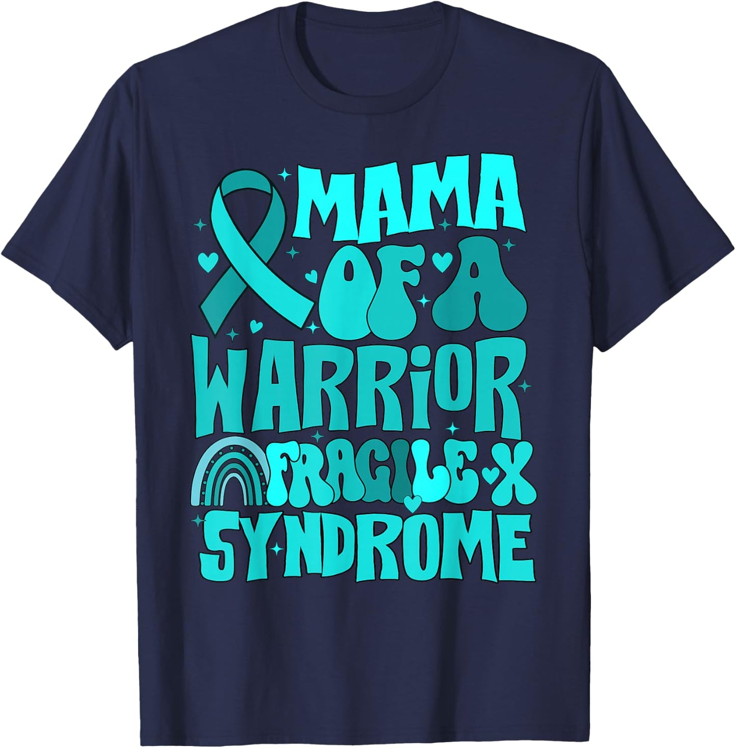 Mama Of A Warrior Teal Ribbon Fragile X Syndrome T-Shirt - T-Shirt | Navy