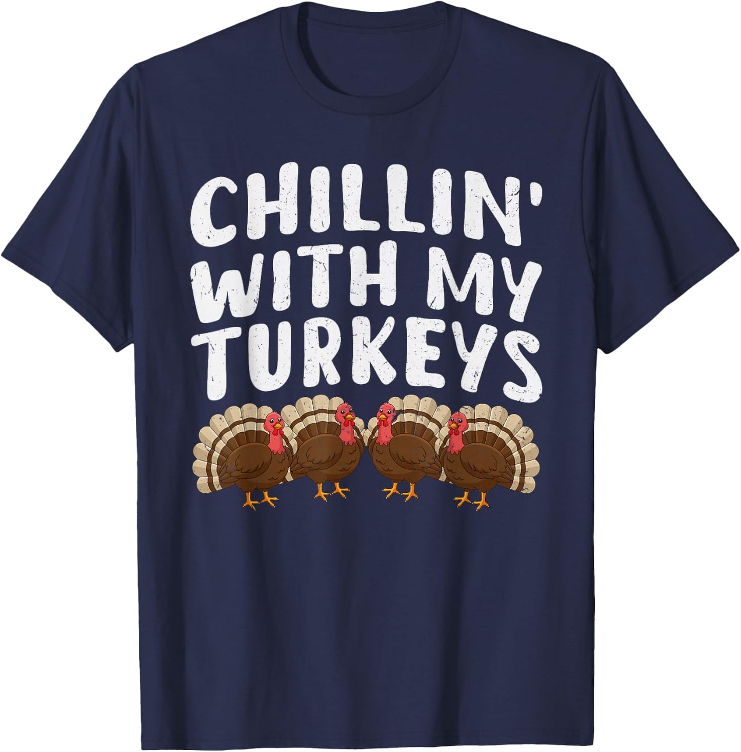 Chillin with my Turkey Thanksgiving Chilling with my Turkey T-Shirt - T-Shirt | Navy