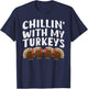 Chillin with my Turkey Thanksgiving Chilling with my Turkey T-Shirt - T-Shirt | Navy
