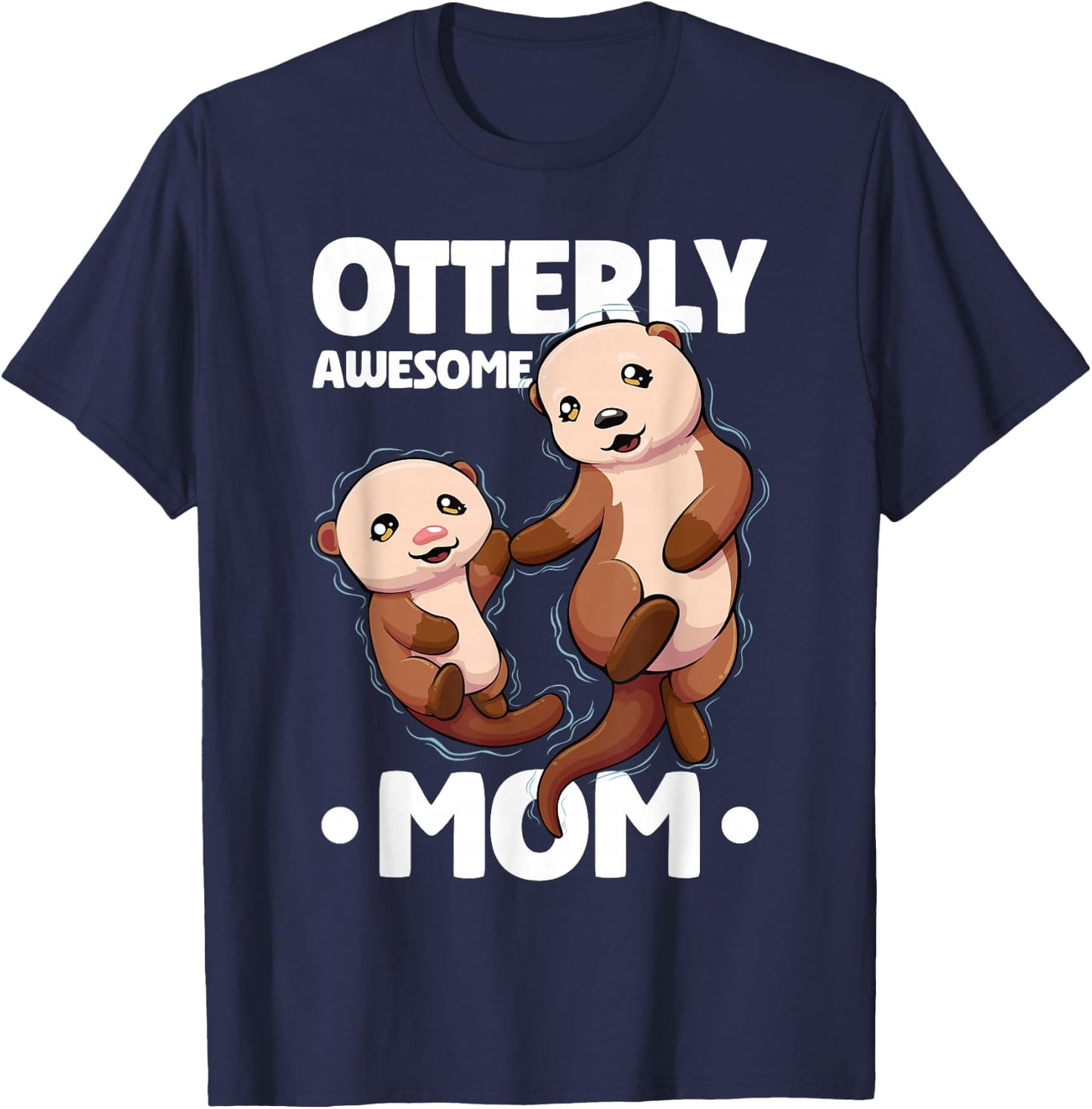 Otterly Awesome Mom Mother's Day Women Otter Mother T-Shirt - T-Shirt | Navy