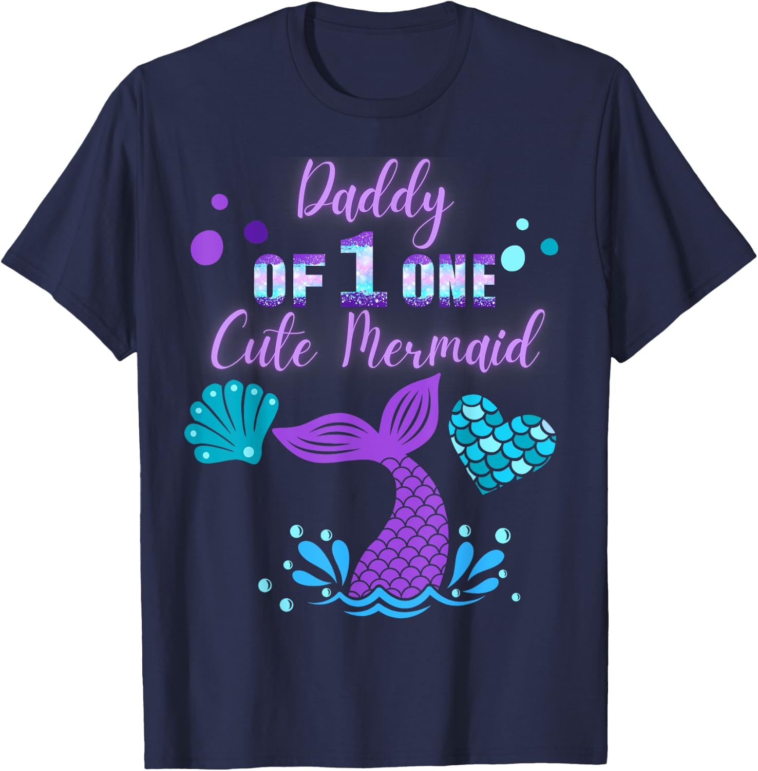 Daddy of Mermaid ONE 1st Year Birthday Under Sea Party Girls T-Shirt - T-Shirt | Navy