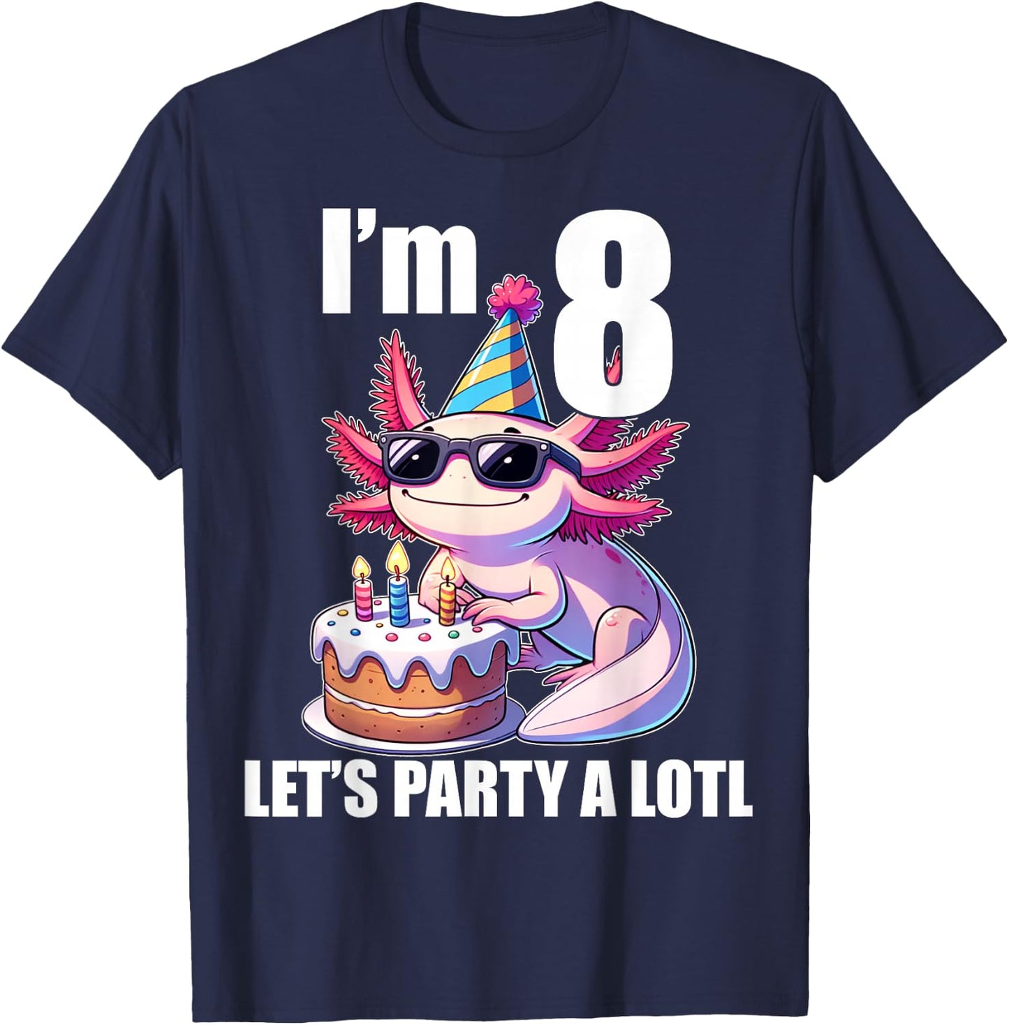 Kids Axolotl 8th Birthday Shirt - I m 8 Lets Party Alotl T-Shirt - T-Shirt | Navy