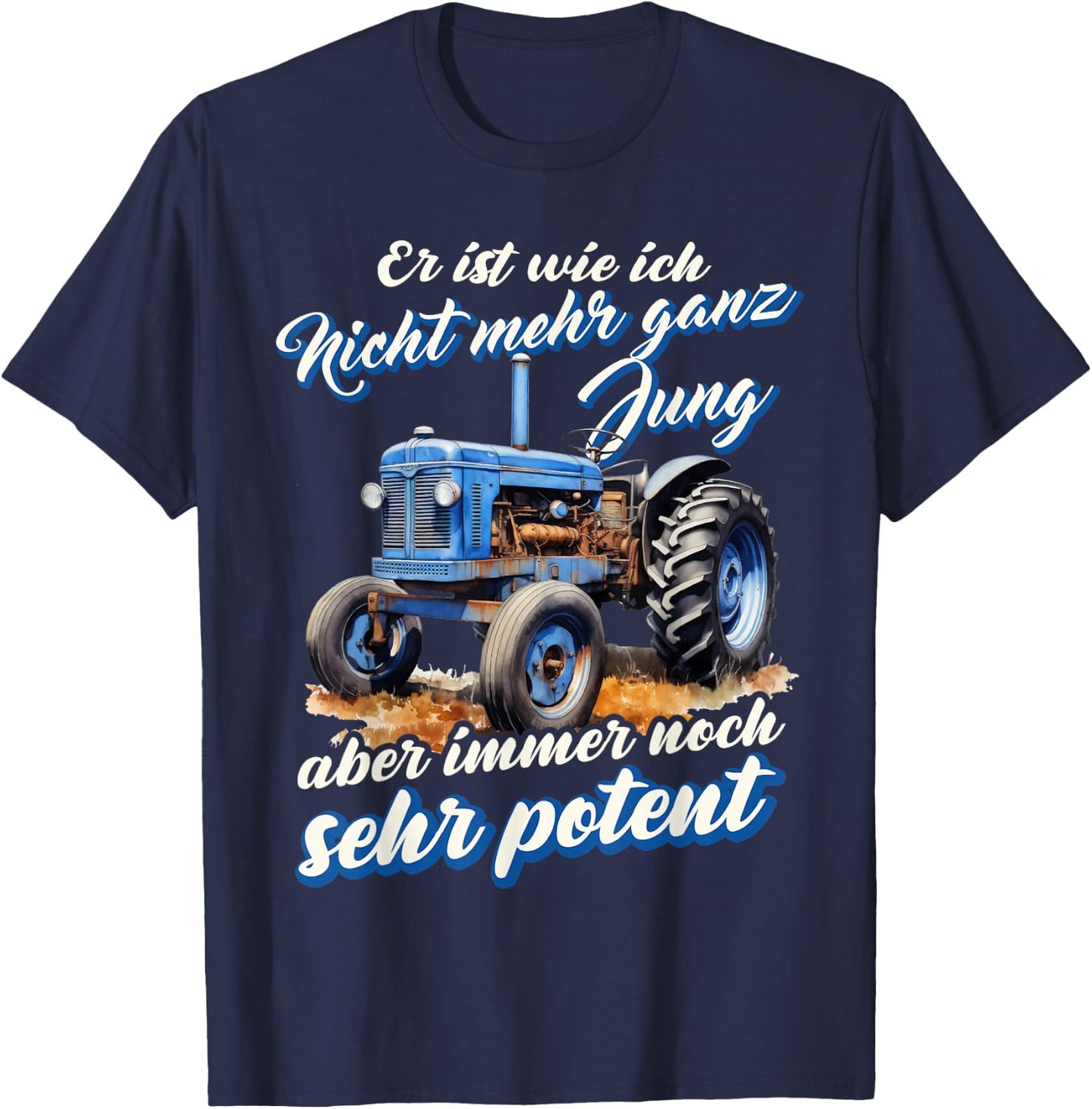 Tractor Farmer Very Potent Tug Old Tractors Humour T-Shirt - T-Shirt | Navy
