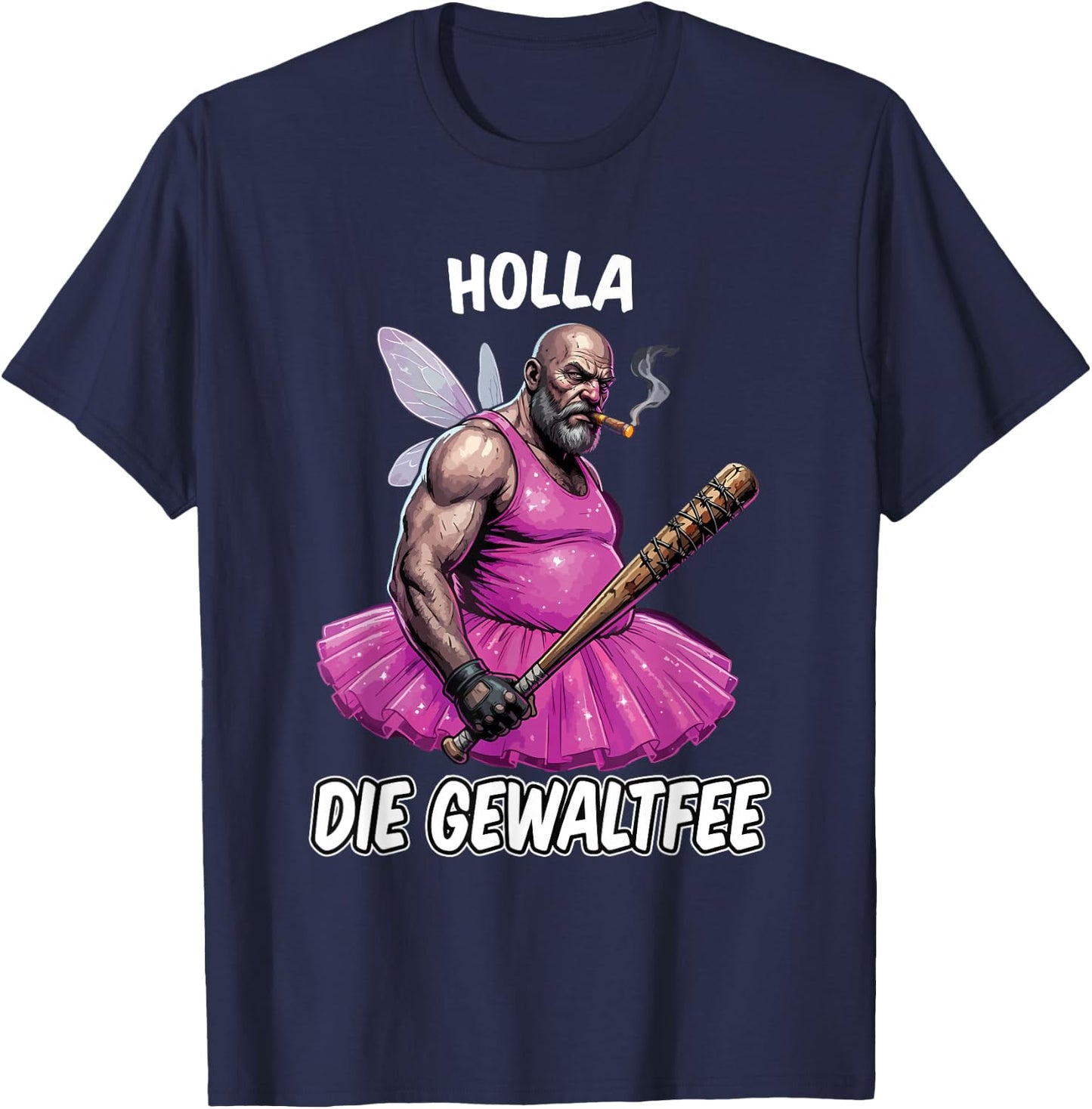 Holla Die Gewaltfee Meme Party Sarkasmus Lustige Sprüche T-Shirt - T-Shirt | Navy