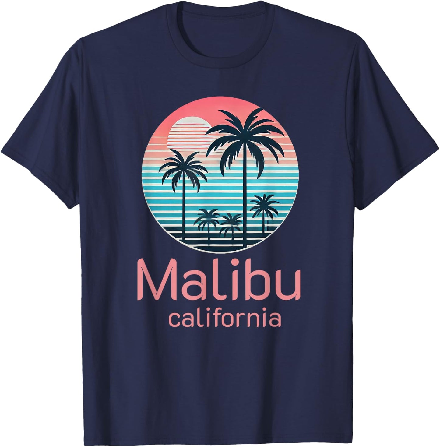 Malibu CA California Souvenir Vacation Reminder Men Women T-Shirt - T-Shirt | Navy