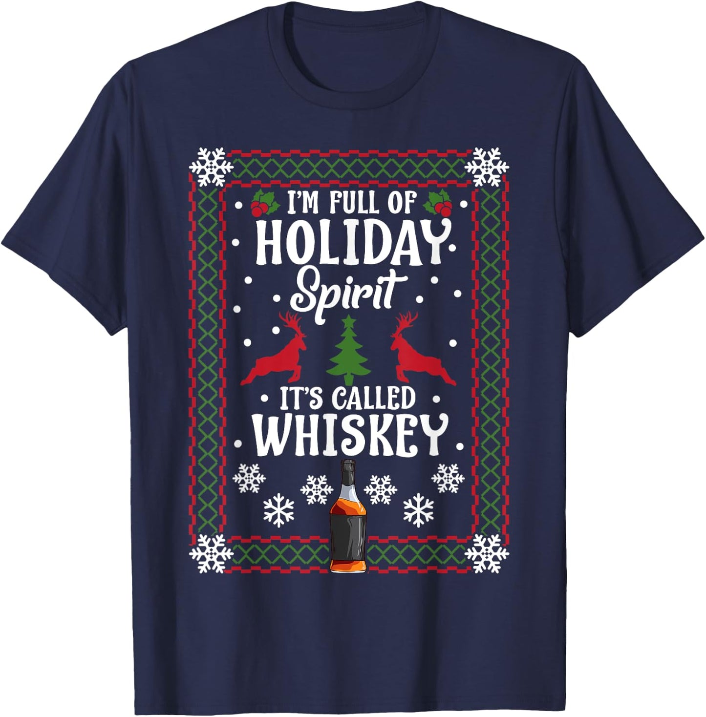 Christmas I’M FULL OF HOLIDAY SPIRIT It's Called Whiskey T-Shirt - T-Shirt | Navy