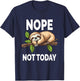 Nope Not Today Funny Sloth T-Shirt - T-Shirt | Navy
