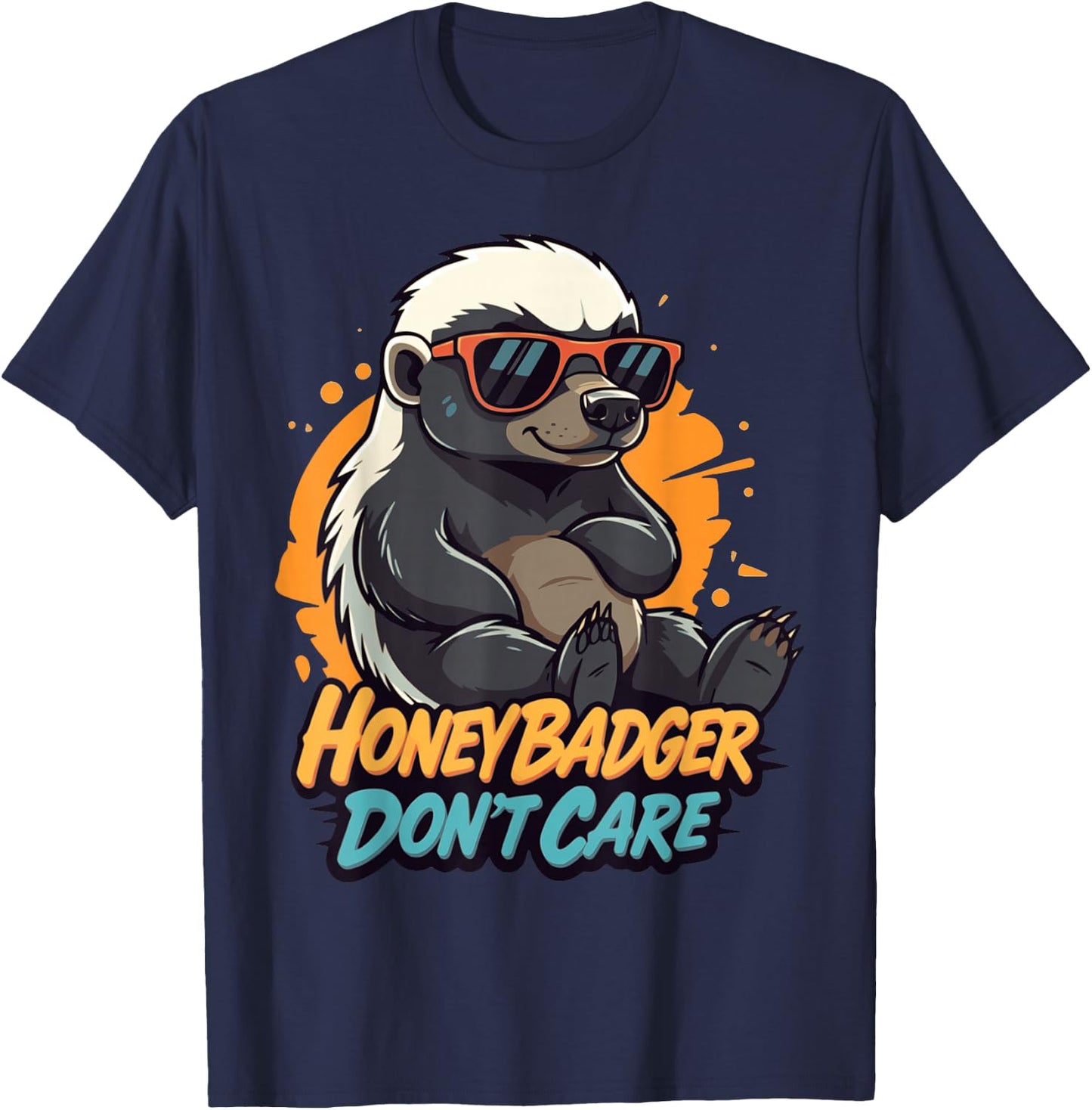 Honey Badger Don’t Care Funny Zero Care Honey Badger Style T-Shirt - T-Shirt | Navy