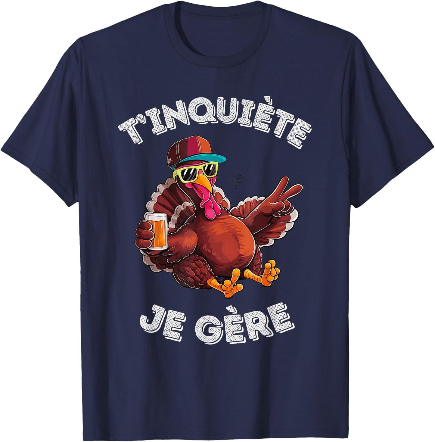 Accessory Turkey Turkey Humour Beer Aperitif T'inquiète Je , Black, S T-Shirt - T-Shirt | Navy