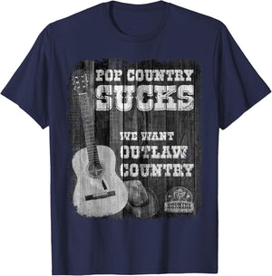 POP Country Sucks - We Want Outlaw Country Music T-Shirt - T-Shirt | Navy