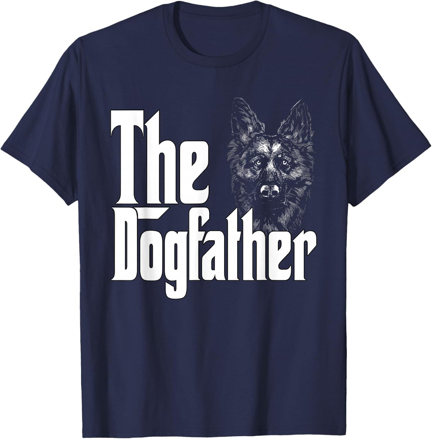 German Shepherd Dog Dad Dogfather Dogs Daddy Father T-Shirt - T-Shirt | Navy