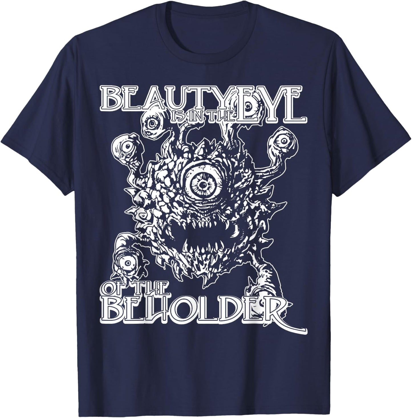 Beauty Eye of the Beholder T Shirt - Tabletop Gamer RPG T-Shirt - T-Shirt | Navy