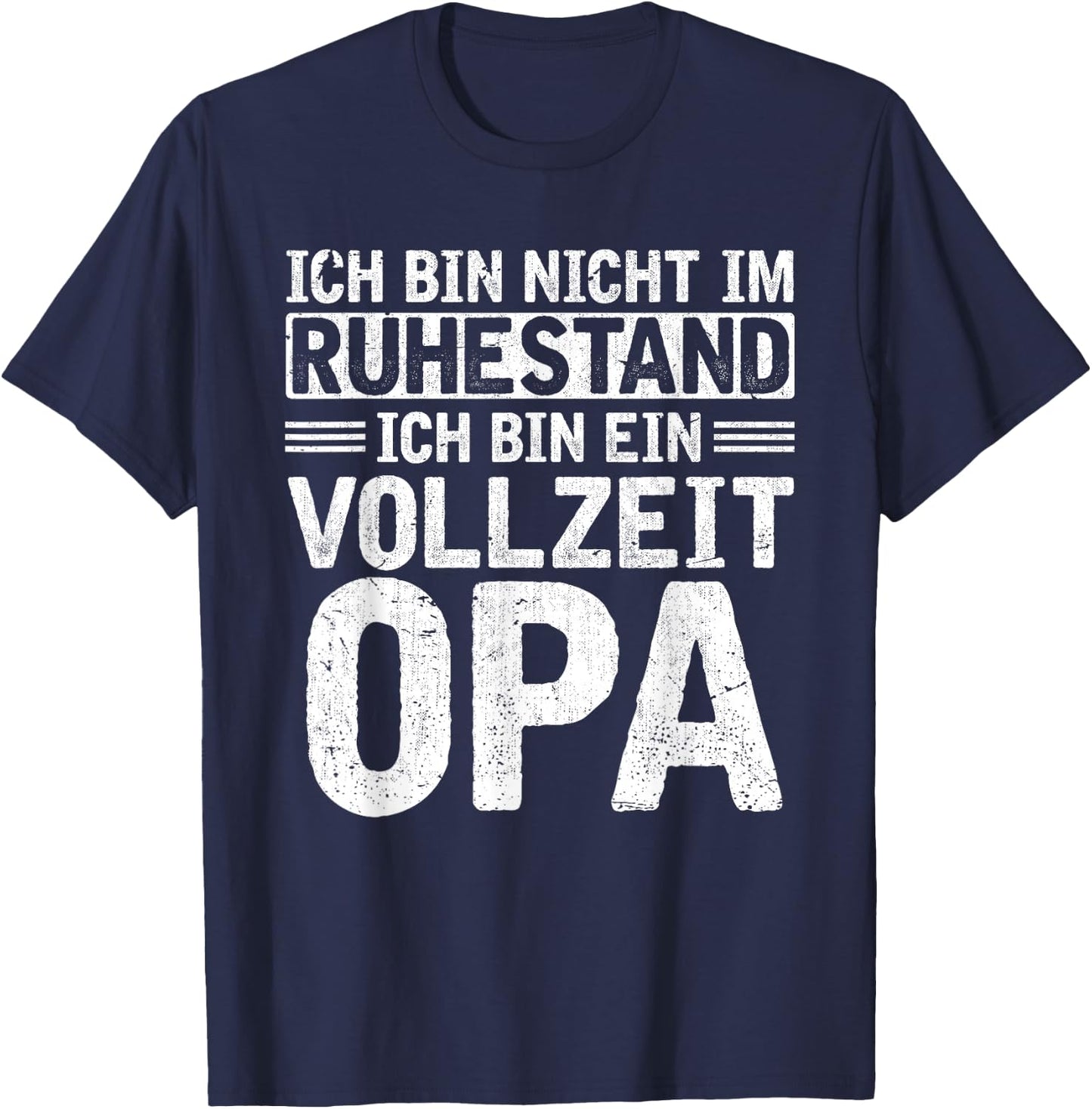 Ich bin nicht im Ruhestand bin Vollzeit Opa Rente Rentner T-Shirt - T-Shirt | Navy