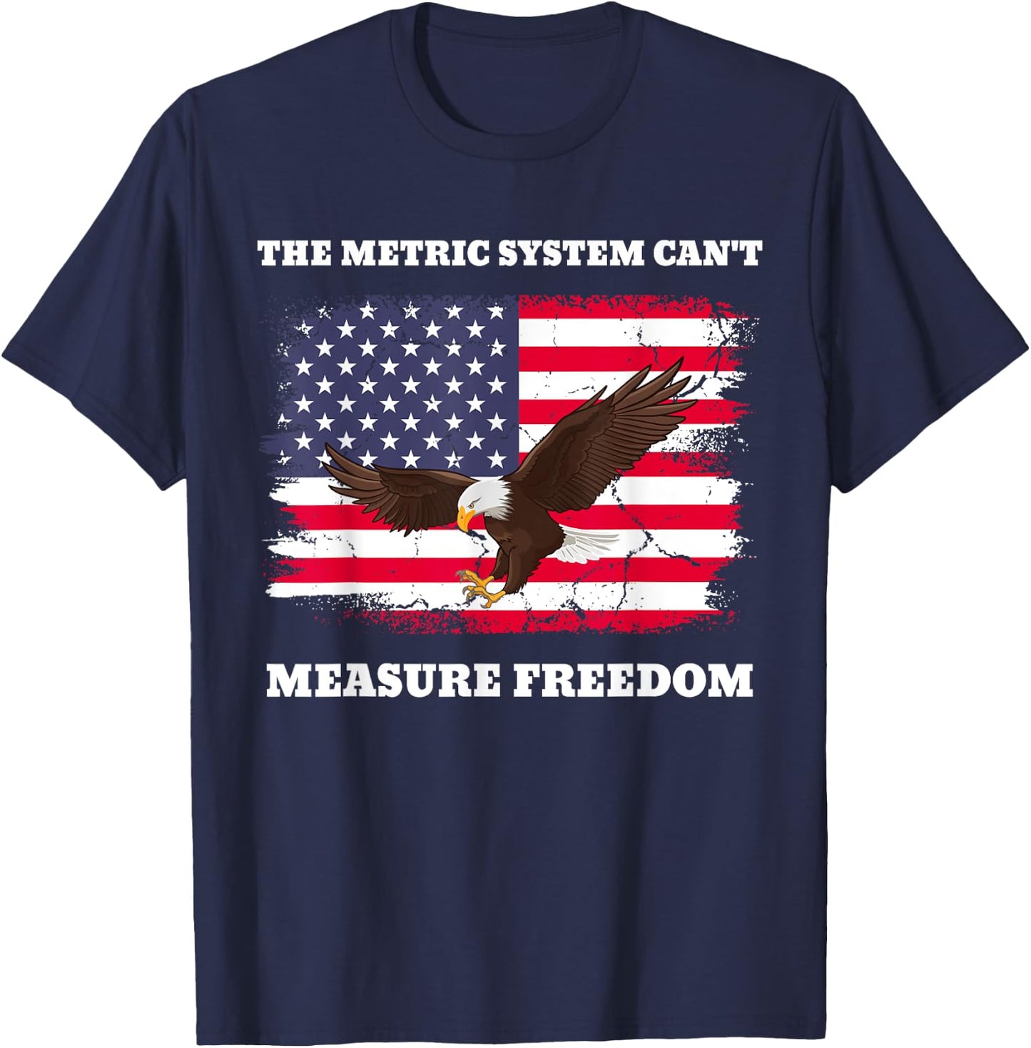 The Metric System Can't Measure Freedom USA Meme T-Shirt - T-Shirt | Navy
